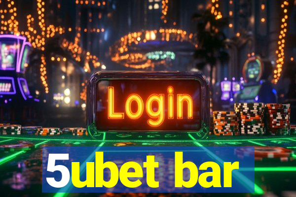 5ubet bar